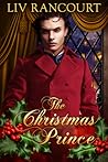 The Christmas Prince by Liv Rancourt
