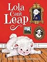 Lola Can't Leap by Ellen Leventhal