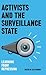 Activists and the Surveillance State by Aziz Choudry