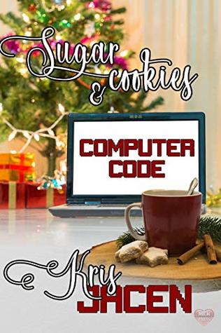 Sugar Cookies and Computer Code (Kindle Edition)
