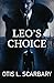 Leo's Choice by OTIS L SCARBARY