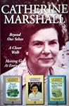 Catherine Marshall Omnibus: Beyond Ourselves / A Closer Walk / Meeting God at Every Turn