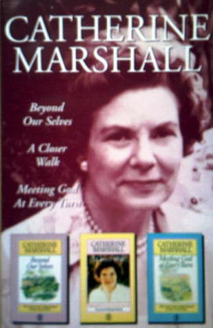 Catherine Marshall Omnibus: Beyond Ourselves / A Closer Walk / Meeting God at Every Turn