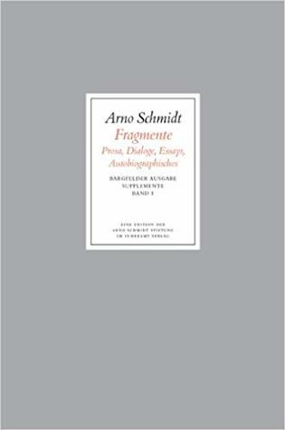 Bargfelder Ausgabe. Supplemente: Band 1: Fragmente: Prosa – Dialoge – Essays – Autobiografisches