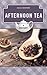 Afternoon Tea: A History (T...