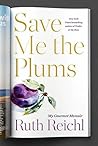 Save Me the Plums...