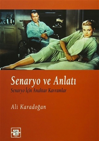 Senaryo ve Anlatı: Senaryo İçin Anahtar Kavramlar