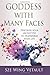 Goddess with Many Faces: Discover Your Archetypes to Transform Your Life