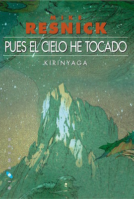Portada de Pues el cielo he tocado, de Mike Resnick