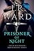 Prisoner of Night by J.R. Ward Prisoner of Night by J.R. Ward