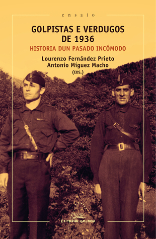 Golpistas e verdugos de 1936. Historia dun pasado incómodo