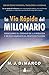 La vía rápida del millonario by M.J. DeMarco