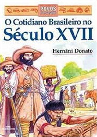 O cotidiano brasileiro no século XVII