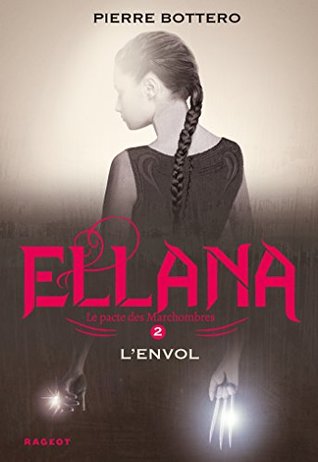 Ellana L Envol Le Pacte Des Marchombres 2 By Pierre Bottero