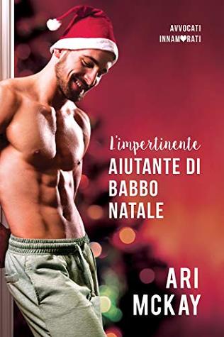 L'impertinente aiutante di Babbo Natale (Avvocati innamorati #1)