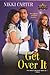 Get Over It (Turtleback School & Library Binding Edition)