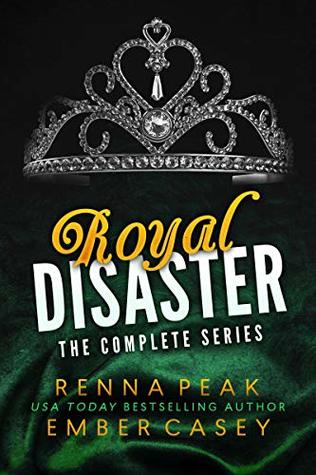 Royal Disaster: The Complete Series (Royal Heartbreakers Complete Series Book 4)
