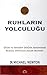 Ruhların Yolculuğu by Michael   Newton