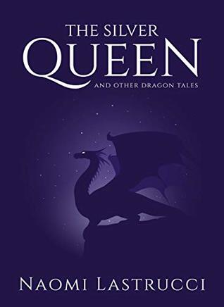 The Silver Queen and Other Dragon Tales: A Collection of Short Dragon Stories (Kindle Edition)