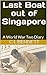 Last Boat out of Singapore:...