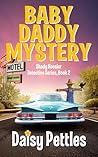Baby Daddy Mystery by Daisy Pettles