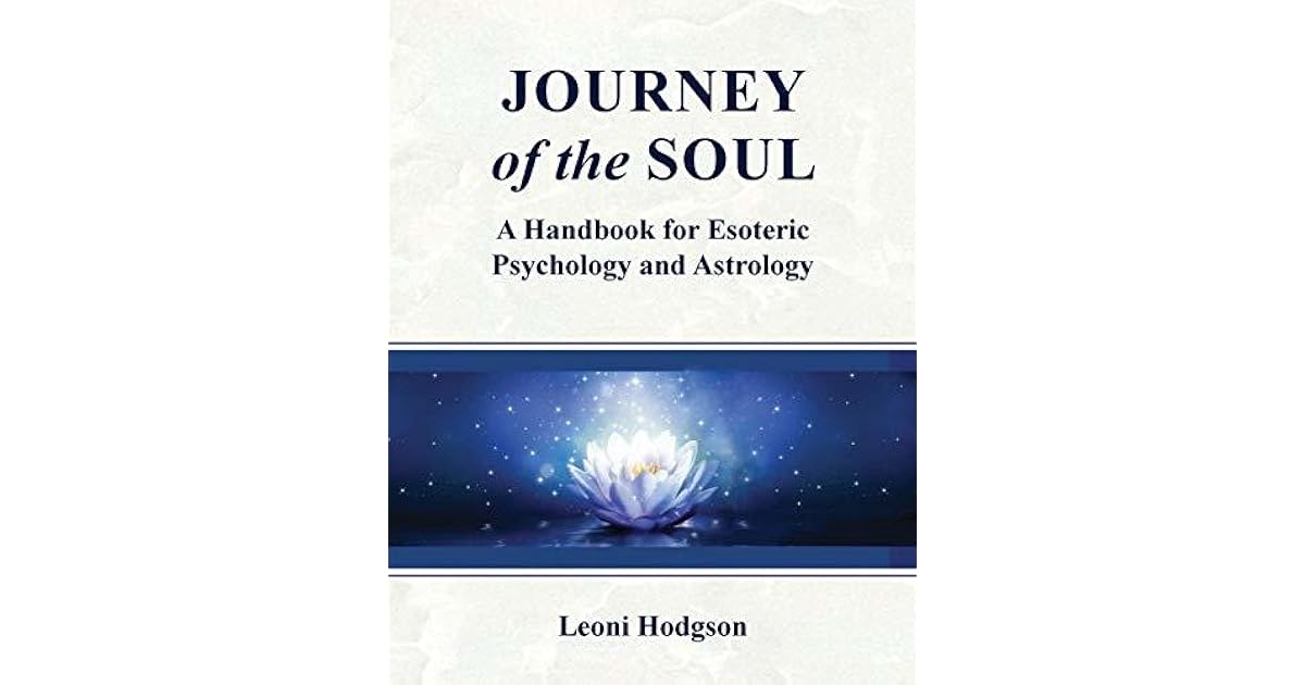 Journey of the Soul A handbook for Esoteric Psychology and Astrology
