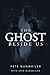 The Ghost Beside Us by Pete Nunweiler