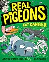 Real Pigeons Eat Danger by Andrew McDonald