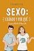 Sexo: cuándo y por qué