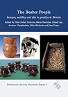 The Beaker People: Isotopes, Mobility and Diet in Prehistoric Britain (Prehistoric Society Research Papers)