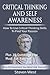 Critical Thinking and Self-Awareness: How to Use Critical Thinking Skills to Find Your Passion: Plus 20 Questions You Must Ask Yourself