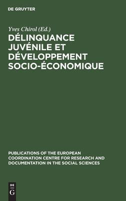 Délinquance juvénile et développement socio-économique (Publications of the European Coordination Centre for Research and Documentation in the Social Sciences, 6) (French Edition)