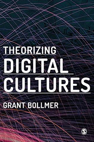 Theorizing Digital Cultures (Kindle Edition)