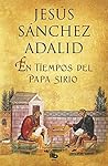 En tiempos del papa sirio by Jesús Sánchez Adalid