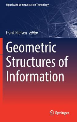 Geometric Structures of Information (Signals and Communication Technology)