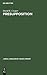 Presupposition (Janua Linguarum. Series Minor, 203)