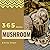Mushroom Recipes 365: Enjoy...