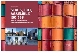 Stack, Cut, Assemble ISO 668: How to use shipping containers in architecture