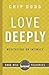 Love Deeply: Meditations on Intimacy