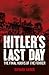 Hitler's Last Day: The Fina...