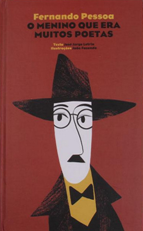 Fernando Pessoa O menino que era muitos poetas