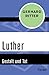 Luther: Gestalt und Tat