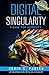 Digital Singularity: A Case...