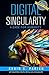 Digital Singularity by Kevin S Parikh