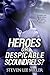 Heroes or Despicable Scoundrels? by Steven Lee Miller