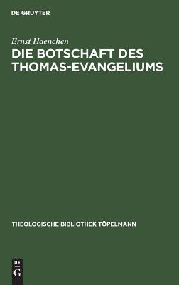 Die Botschaft des Thomas-Evangeliums (Theologische Bibliothek Töpelmann, 6) (German Edition)