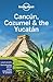Lonely Planet Cancun, Cozum...