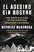 El asesino sin rostro: Una mujer a la caza del psicópata que aterrorizó California (NOVELA POLICÍACA) (Spanish Edition)