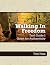 Walking In Freedom by Troy Haas