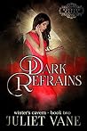 Dark Refrains by Juliet Vane